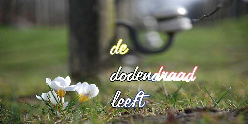 de dodendraad leeft